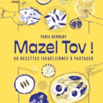 Mazel Tov ! 80 recettes israéliennes à partager