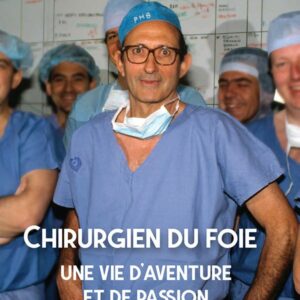 Livre du Pr-Bismuth : Chirurgien du foie, une vie d'aventure etde passion